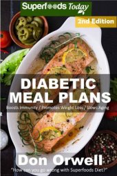 book Diabetic Meal Plans: Diabetes Type-2 Quick & Easy Gluten Free Low Cholesterol Whole Foods Diabetic Recipes full of Antioxidants & Phytochemicals