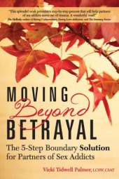 book Moving beyond betrayal: the 5-step boundary solution for partners of sex addicts