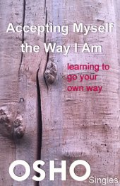 book Accepting myself the way I am: learning to go your own way