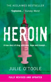 book Heroin: a true story of drug addiction, hope, and triumph