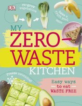 book My Zero-Waste Kitchen: Easy Ways to Eat Waste Free