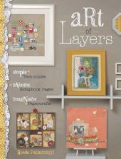 book Art of Layers: Simple Techniques, Inventive Scrapbook Pages, Imaginative Papercrafts