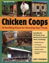 book Chicken Coops: 45 Building Plans for Housing Your Flock