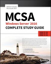 book MCSA Windows Server 2016 Complete Study Guide: Exam 70-740, Exam 70-741, Exam 70-742, and Exam 70-743