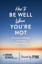 book How to Be Well When You're Not