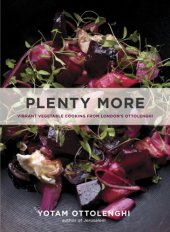 book Plenty More: Vibrant Vegetable Cooking from London's Ottolenghi