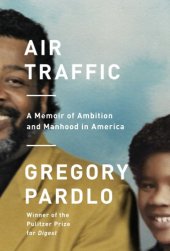 book Air traffic: a memoir of ambition and manhood in America