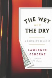 book The wet and the dry: a drinker's journey