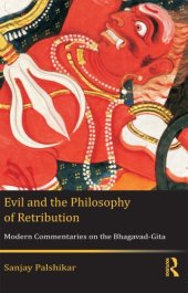 book Evil and the Philosophy of Retribution: Modern Commentaries on the Bhagavad-Gita