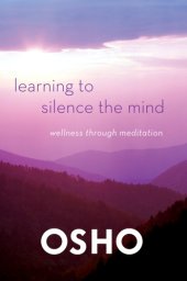 book Learning to Silence the Mind: Wellness Through Meditation