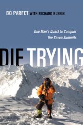 book Die trying: one man's quest to conquer the Seven Summits