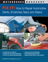 book Fix it!: how to repair automotive scratches, dents, scratches, tears and stains