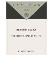 book Beyond belief: the secret Gospel of Thomas