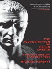 book The Assassination Of Julius Caesar: A People's History Of Ancient Rome