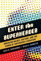 book Enter the superheroes: American values, culture, and the canon of superhero literature