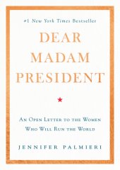 book Dear Madam President: an open letter to the women who will run the world