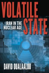 book Volatile state: Iran in the nuclear age