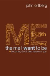 book The Me I Want to Be: Becoming God's Best Version of You