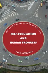 book Self-regulation and human progress how society gains when we govern less