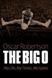 book The Big O: My Life, My Times, My Game