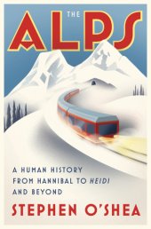 book The Alps: a human history from Hannibal to Heidi and beyond