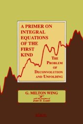 book A Primer on Integral Equations of the First Kind: The Problem of Deconvolution and Unfolding