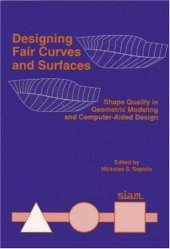 book Designing Fair Curves and Surfaces: Shape Quality in Geometric Modeling and Computer-Aided Design (Geometric Design Publication)