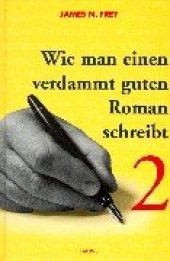 book Wie man einen verdammt guten Roman schreibt, Bd.2, Anleitungen zum spannenden Erzählen für Fortgeschrittene: BD II (Gebundene Ausgabe)