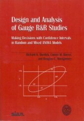 book Design and Analysis of Gauge R&R Studies: Making Decisions with Confidence Intervals in Random and Mixed Anova Models (ASA-SIAM Series on Statistics and Applied Probability)