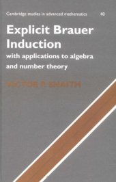 book Explicit Brauer Induction: With Applications to Algebra and Number Theory