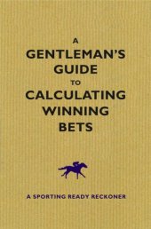 book A Gentleman's Guide to Calculating Winning Bets: A Racing Ready Reckoner