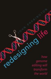 book Redesigning life: how genome editing will transform the world