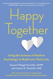 book Happy together: using the science of positive psychology to build love that lasts