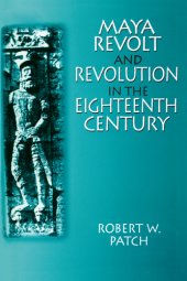 book Maya Revolt and Revolution in the Eighteenth Century