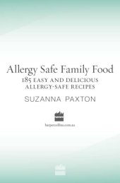 book Allergy safe family food: 185 easy and delicious allergy-safe recipes