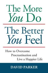 book The more you do the better you feel: how to overcome procrastination and live a happier life