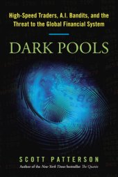 book Dark pools: the rise of the machine traders and the rigging of the U.S. stock market