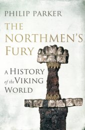 book The Northmen's fury: a history of the Viking world