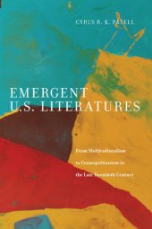 book Emergent U.S. literatures: from multiculturalism to cosmopolitanism in the late-twentieth-century