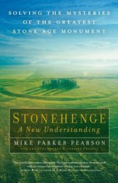 book StonehengeA New Understanding: Solving the Mysteries of the Greatest Stone Age Monument