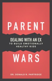 book Parent wars: dealing with an ex to build emotinally healthy kids