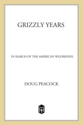 book Grizzly years: in search of the american wilderness