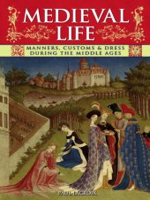 book MEDIEVAL LIFE manners, customs & dress during the middle ages