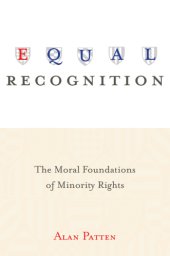 book Equal recognition: the moral foundations of minority rights