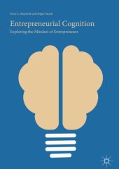 book Entrepreneurial Cognition: Exploring the Mindset of Entrepreneurs