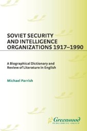 book Soviet security and intelligence organizations 1917-1990: a biographical dictionary and review of literature in English