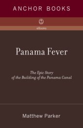 book Panama fever: the epic story of the building of the Panama Canal