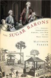 book The Sugar Barons: Family, Corruption, Empire and War in the