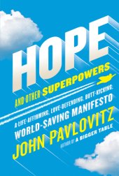 book Hope and other superpowers: a life affirming, love-defending, butt-kicking, world-saving manifesto