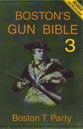 book Boston's Gun Bible Series 3: chapters 31-46 of 46